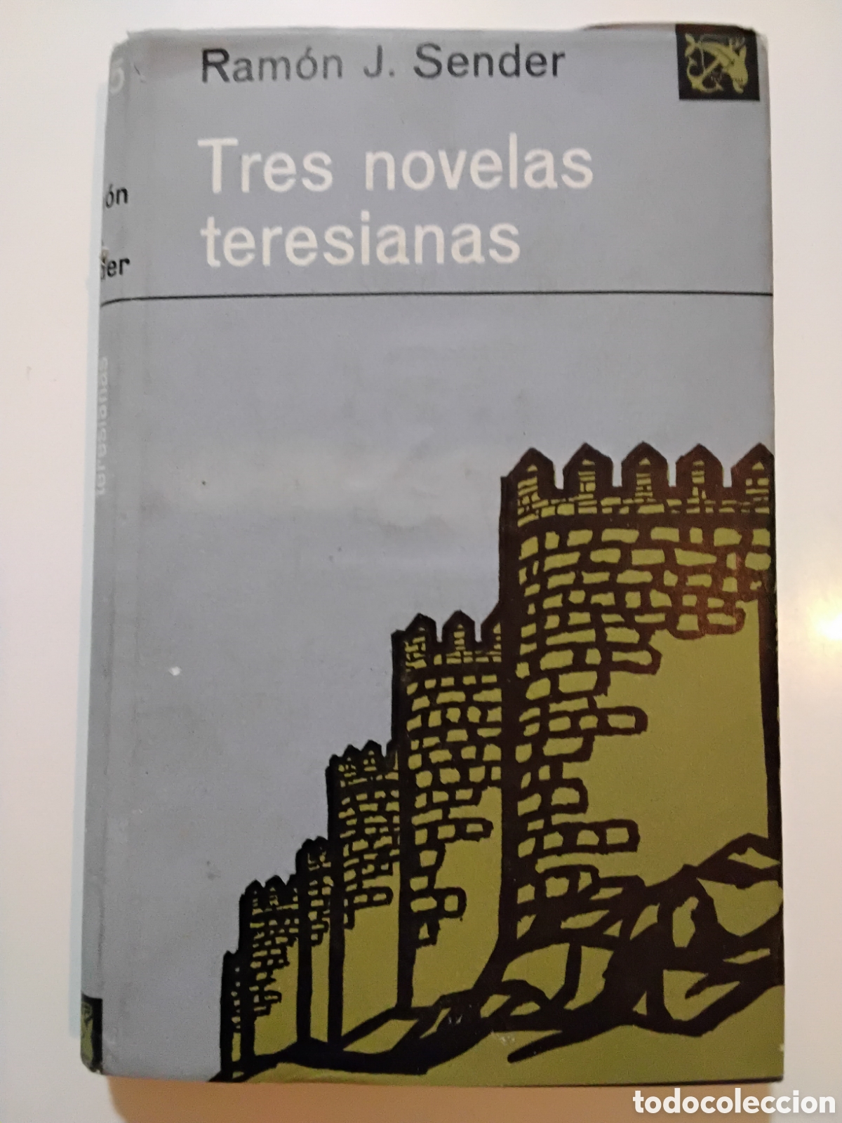 Libros de segunda mano: Ram&oacute;n J. Sender &ndash; Tres novelas teresianas &ndash; Ediciones Destino &ndash; 1967