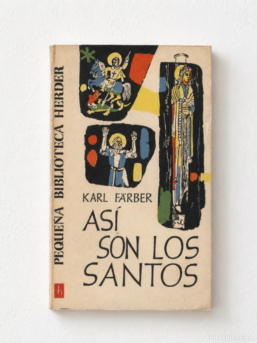 Libros de segunda mano: Karl F&auml;rber &ndash; As&iacute; son los santos &ndash; Herder &ndash; 1961 - LM