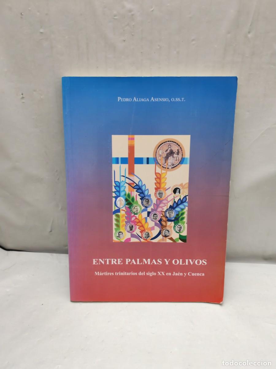 Gebrauchte B&uuml;cher: Entre palmas y olivos: M&aacute;rtires Trinitarios del siglo XX en Ja&eacute;n y Cuenca