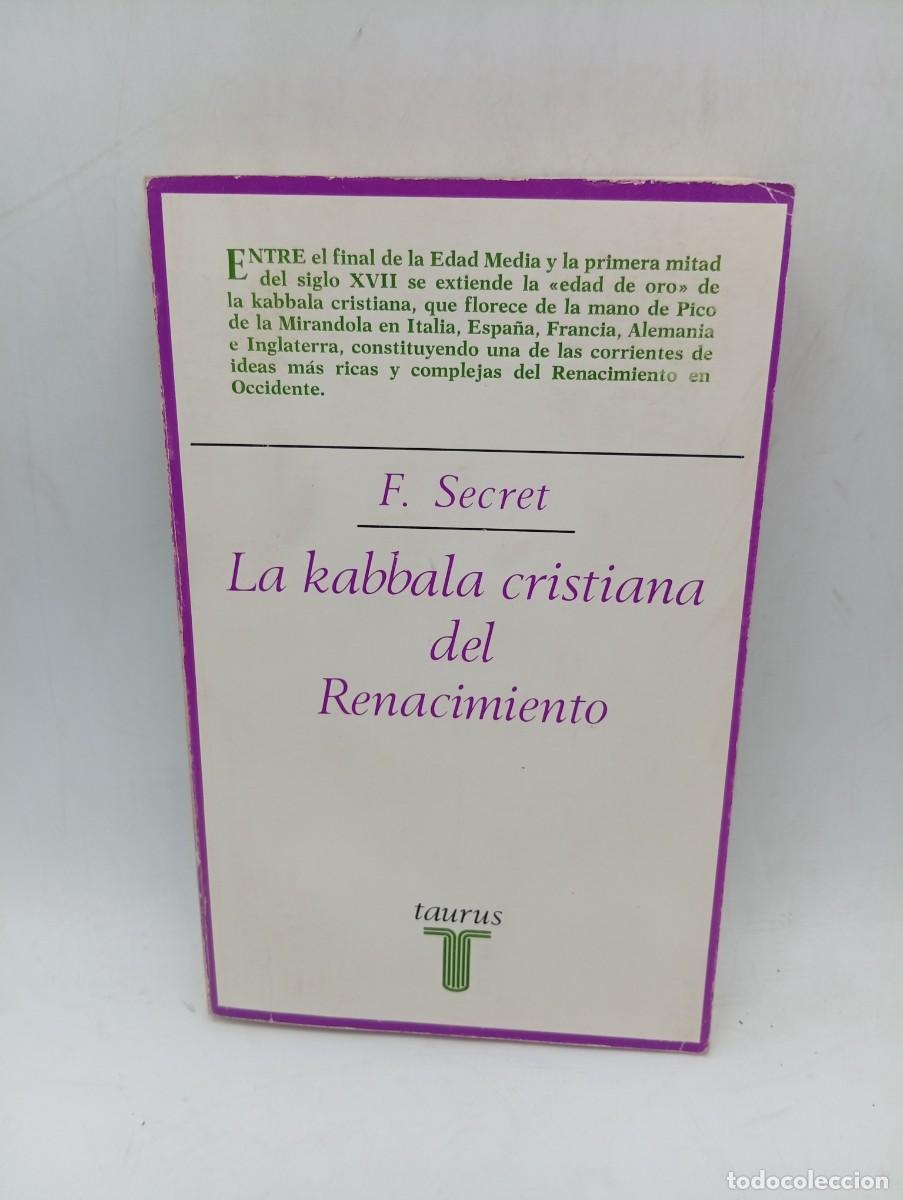 Libros de segunda mano: LA KABBALA CRISTIANA DEL RENACIMIENTO. F. SECRET. TAURUS. 1979. PAGS : 392.