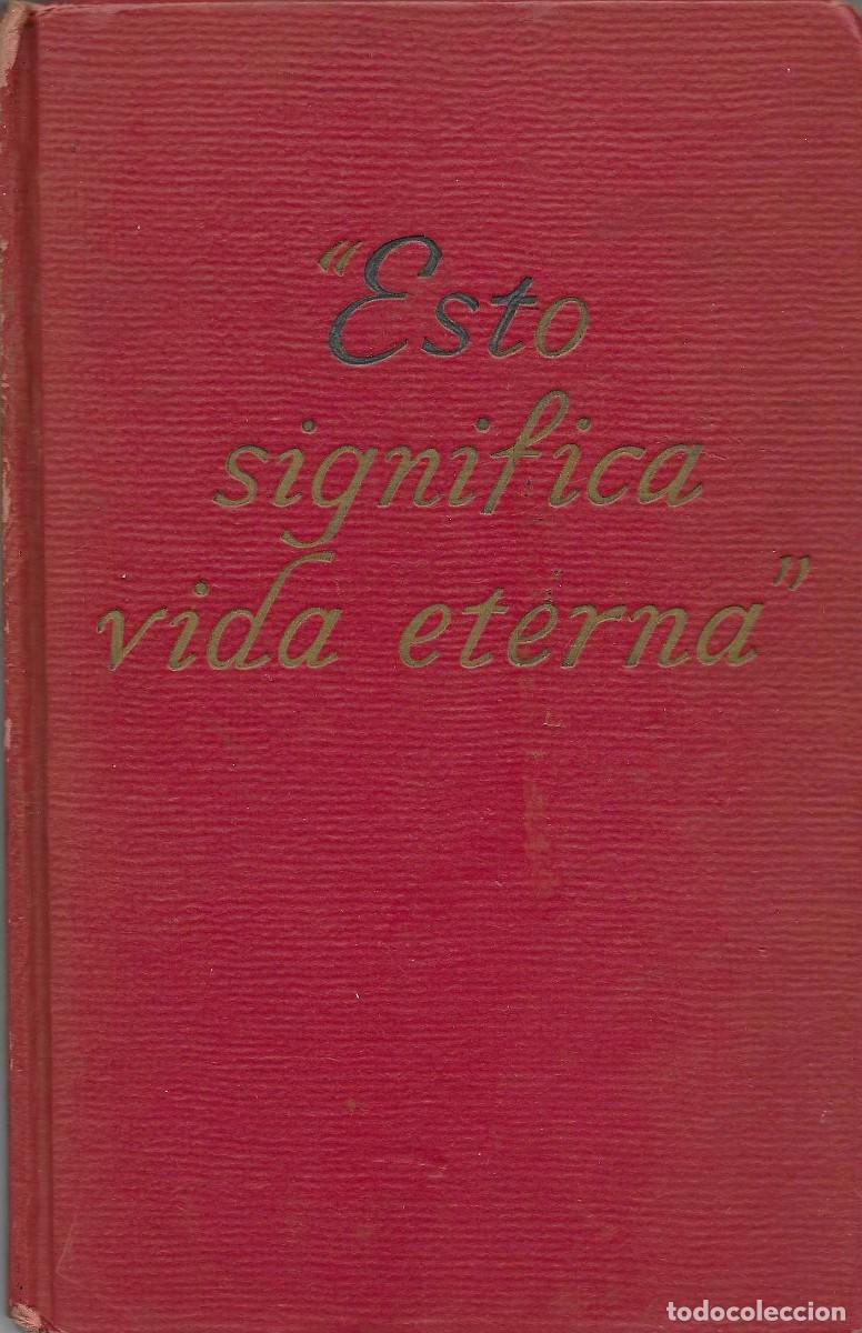 Libros de segunda mano: Religi&oacute;n. Esto significa Vida Eterna. Testigos de Jehov&aacute;.