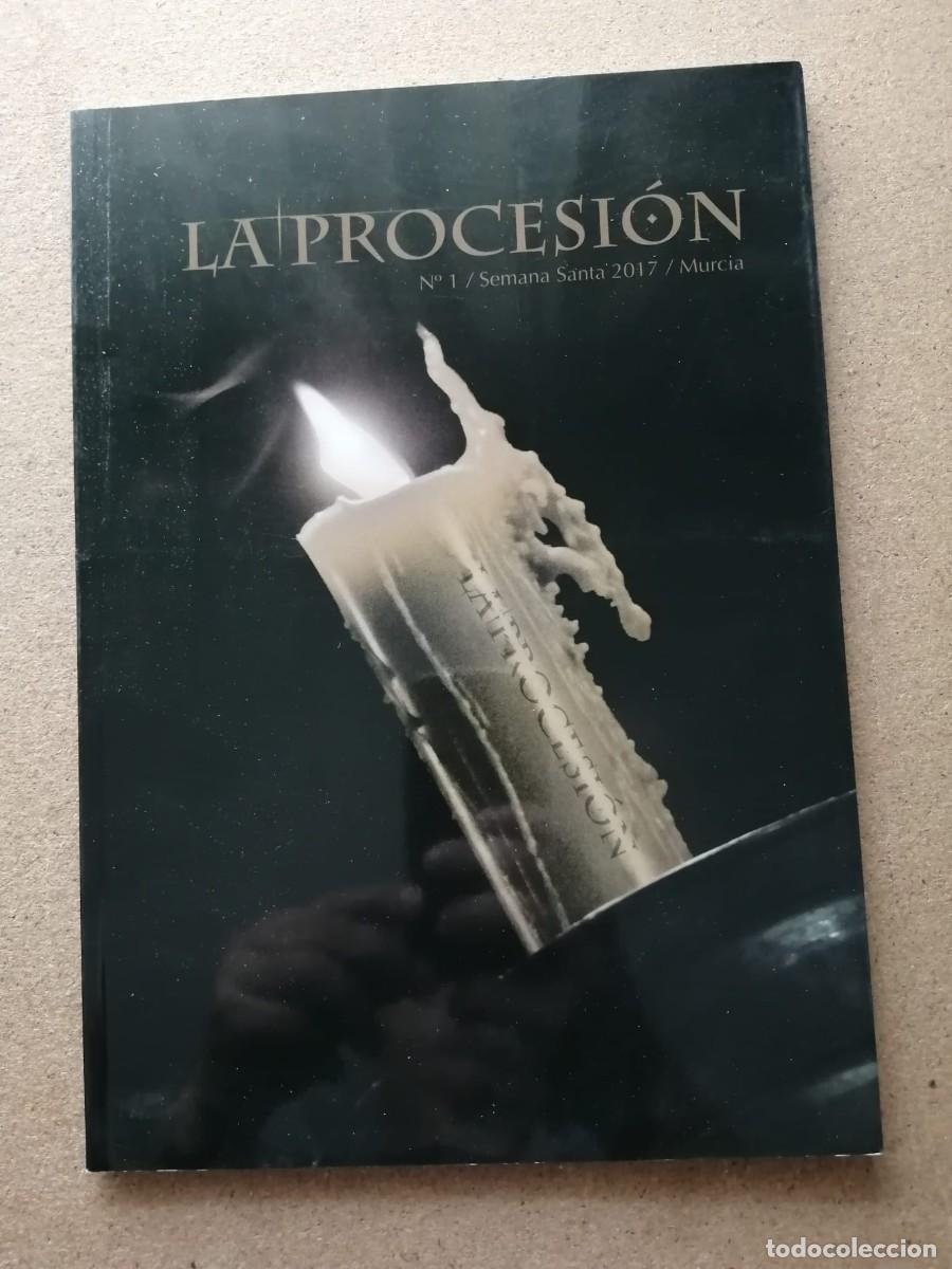 Libros de segunda mano: LA PROCESION. SEMANA SANTA MURCIA 2017 (NUMERO 1)