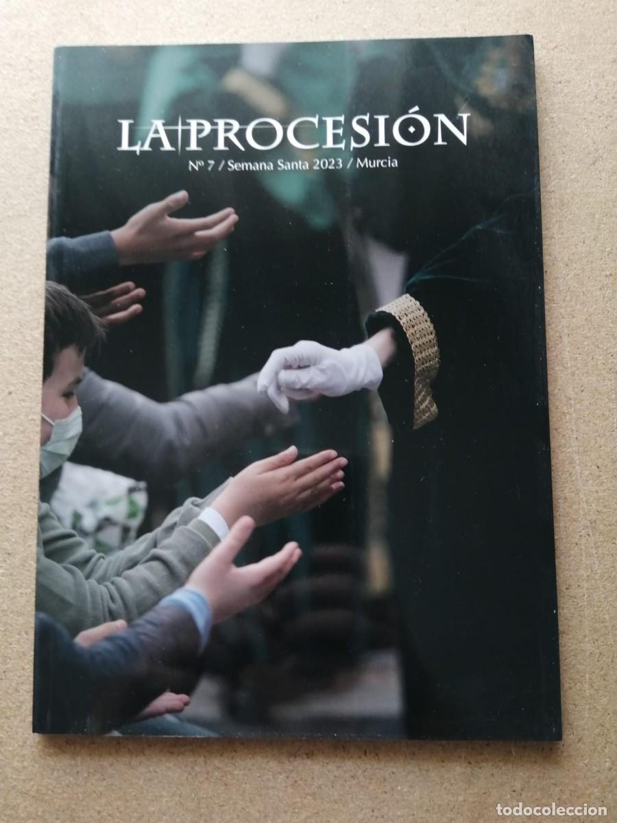 Libros de segunda mano: LA PROCESION. SEMANA SANTA MURCIA 2023 (NUMERO 7)