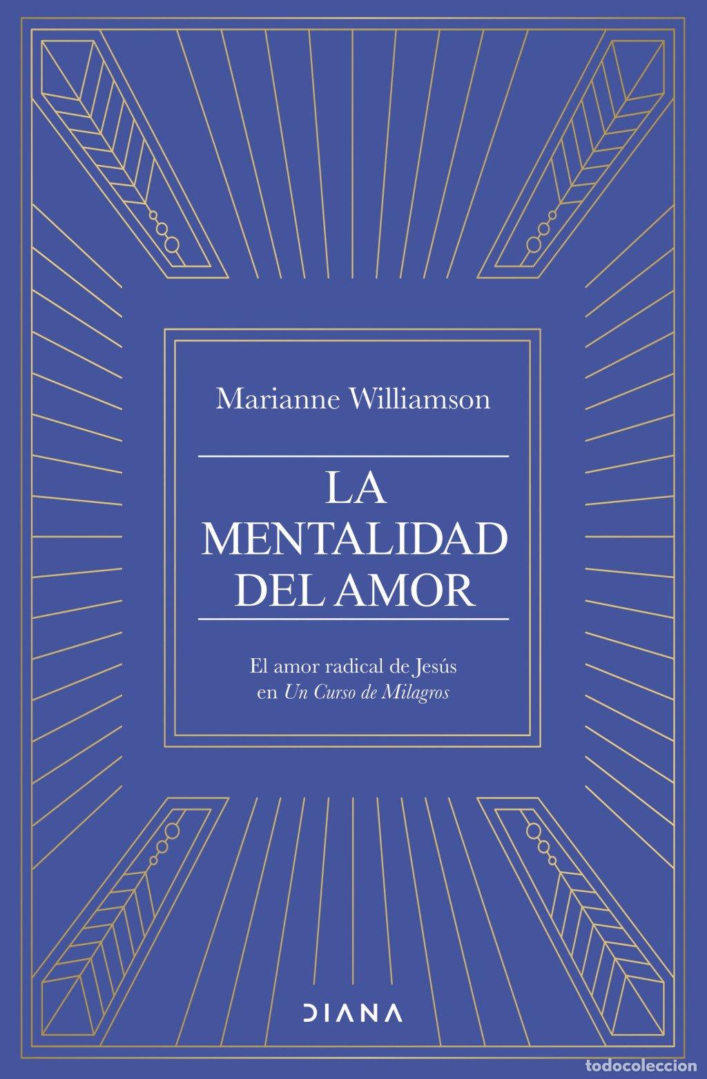 Libros de segunda mano: La Mentalidad del Amor: El Amor Radical de Jes&uacute;s en un Curso de Milagros - Marianne Williamson -