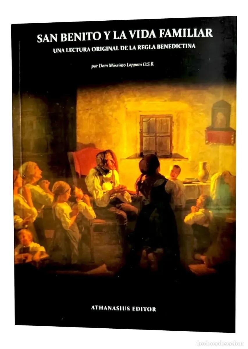 Libros de segunda mano: Dom M&aacute;ssimo Lapponi O.S.B. &ndash; San Benito y la vida familiar. Una lectura original de la Regla LM