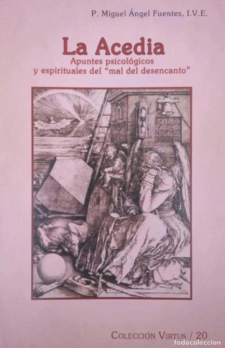Second hand books: Miguel &Aacute;ngel Fuentes &ndash; La Acedia. Apuntes psicol&oacute;gicos y espirituales del &ldquo;mal del desencanto&rdquo; &ndash; LM