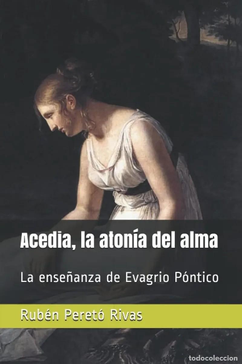 Libros de segunda mano: Rub&eacute;n Per - et&oacute; Rivas &ndash; Acedia, la aton&iacute;a del alma La ense&ntilde;anza de Evagrio P&oacute;ntico &ndash; Lectio 2020 LM