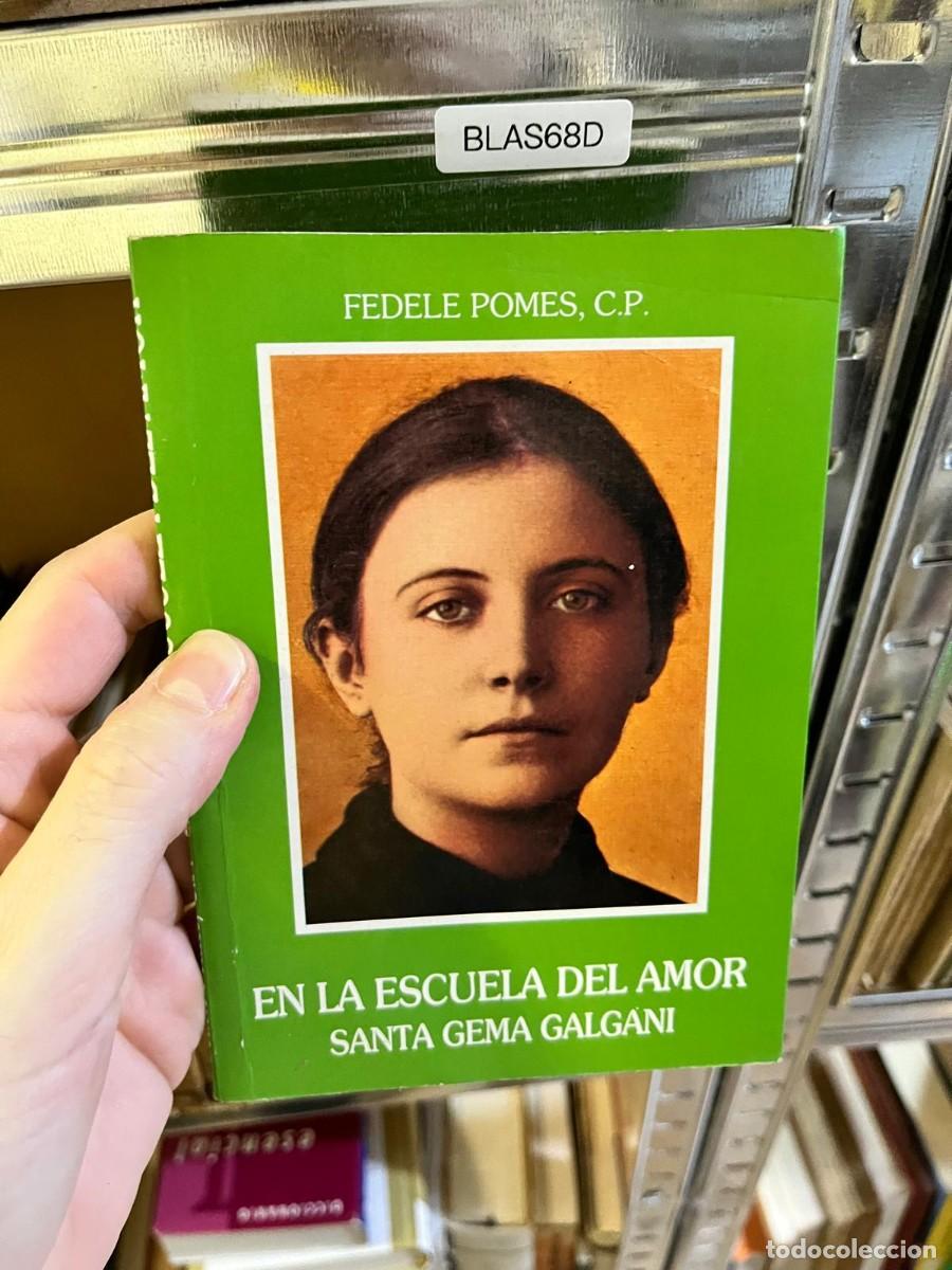 Libros de segunda mano: BLAS68D En la escuela del amor: Santa Gema Galgani &ndash; Fedele Pomes, C.P.