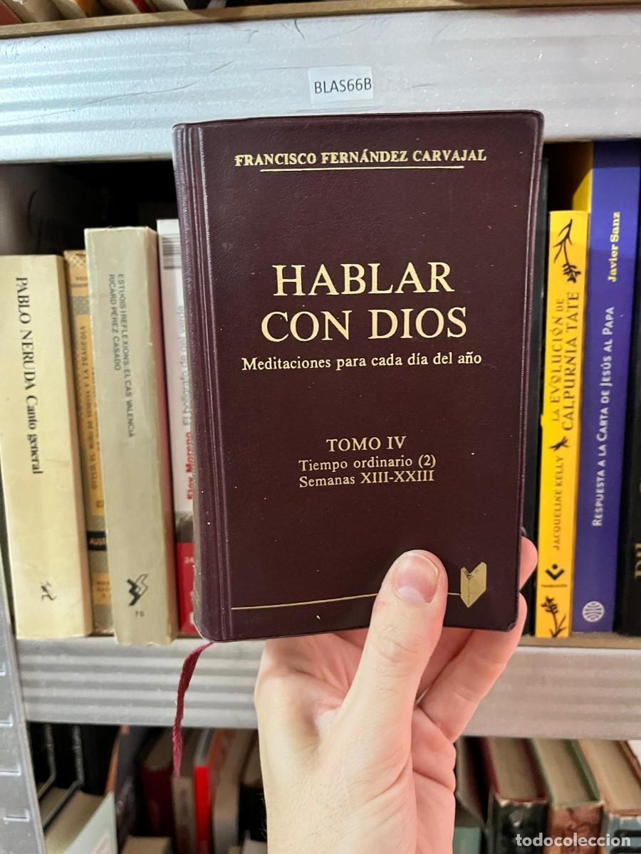 Libros de segunda mano: BLAS66B Francisco Fern&aacute;ndez Carvajal, Hablar con Dios. Meditaciones para cada d&iacute;a del a&ntilde;o. Tomo IV.