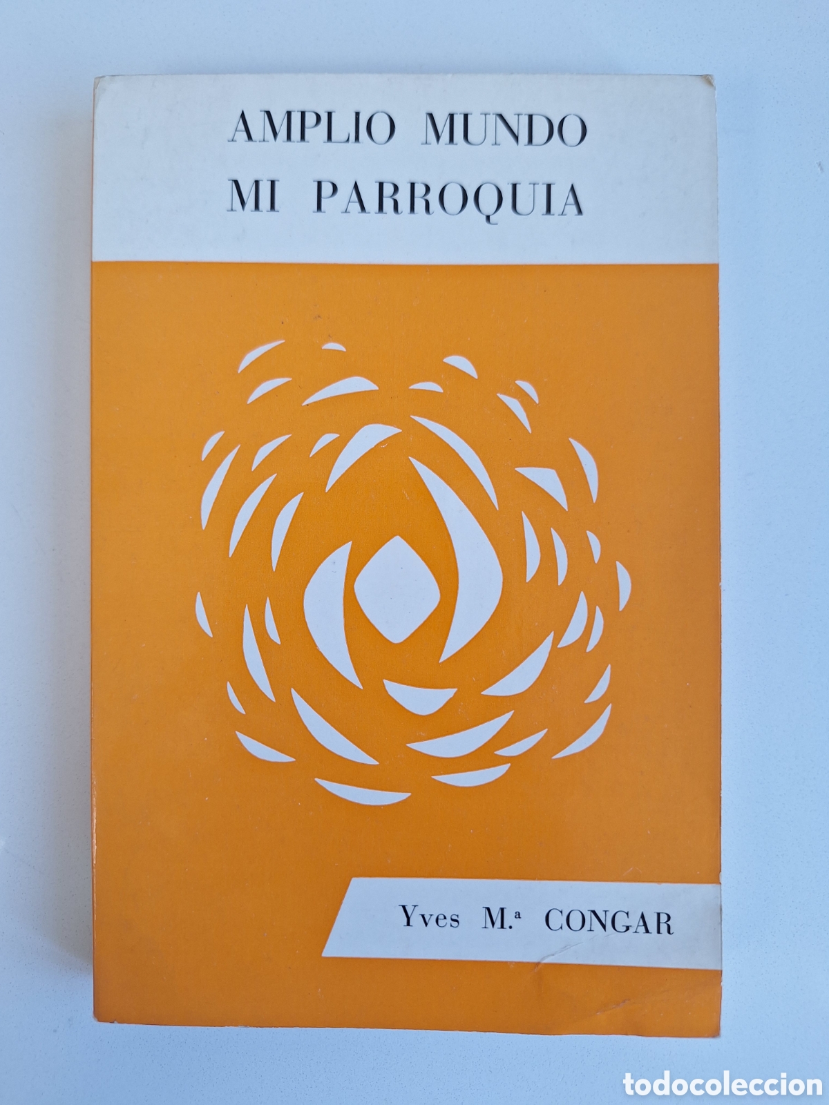 Libros de segunda mano: Y. M. CONGAR, Amplio mundo mi parroquia