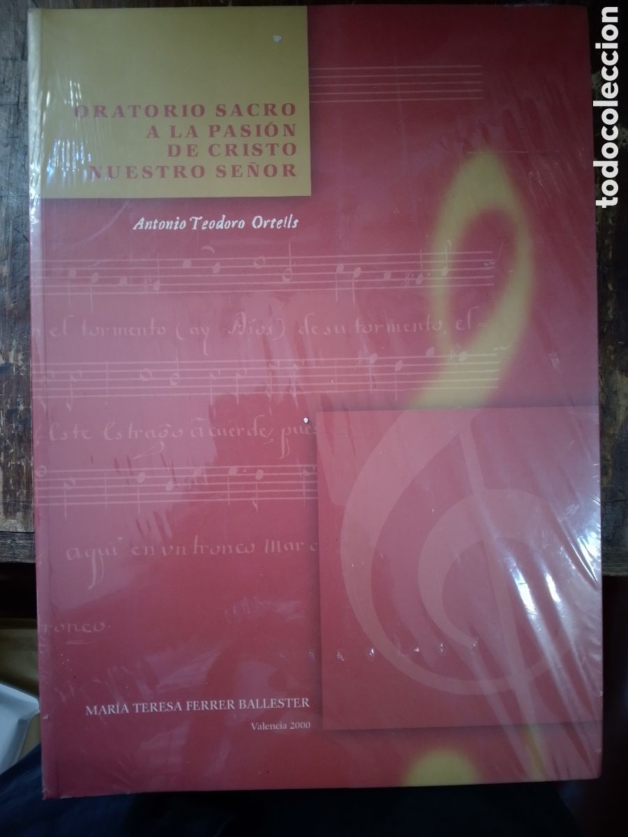 Libros de segunda mano: ORATORIO SACRO A LA PASION DE CRISTO NUESTRO SE&Ntilde;OR. TEODORO ORTELLS, ANTONIO. M.TERESA FERRER. 2000