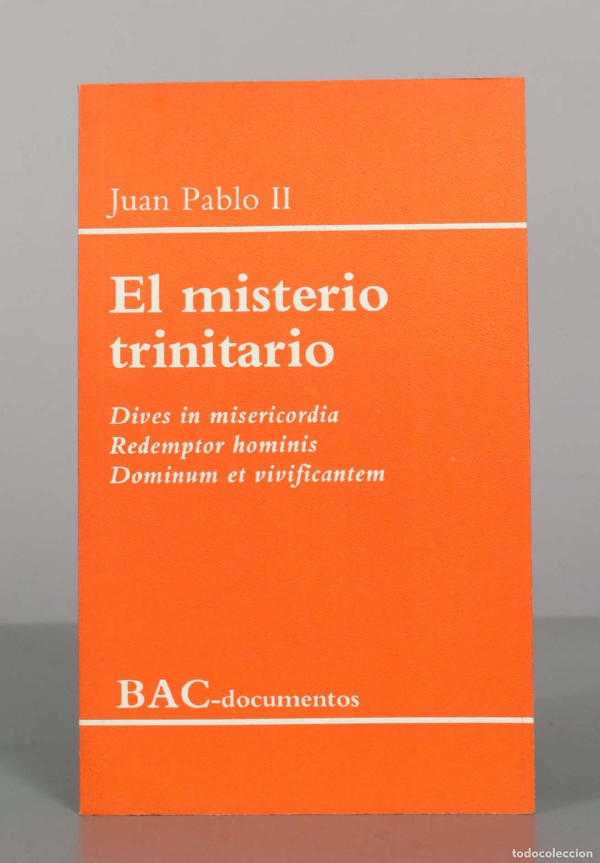 Libros de segunda mano: El misterio trinitario: Dives in misericordia, Redemptor hominis, Dominum et vivificantem - Juan Pab