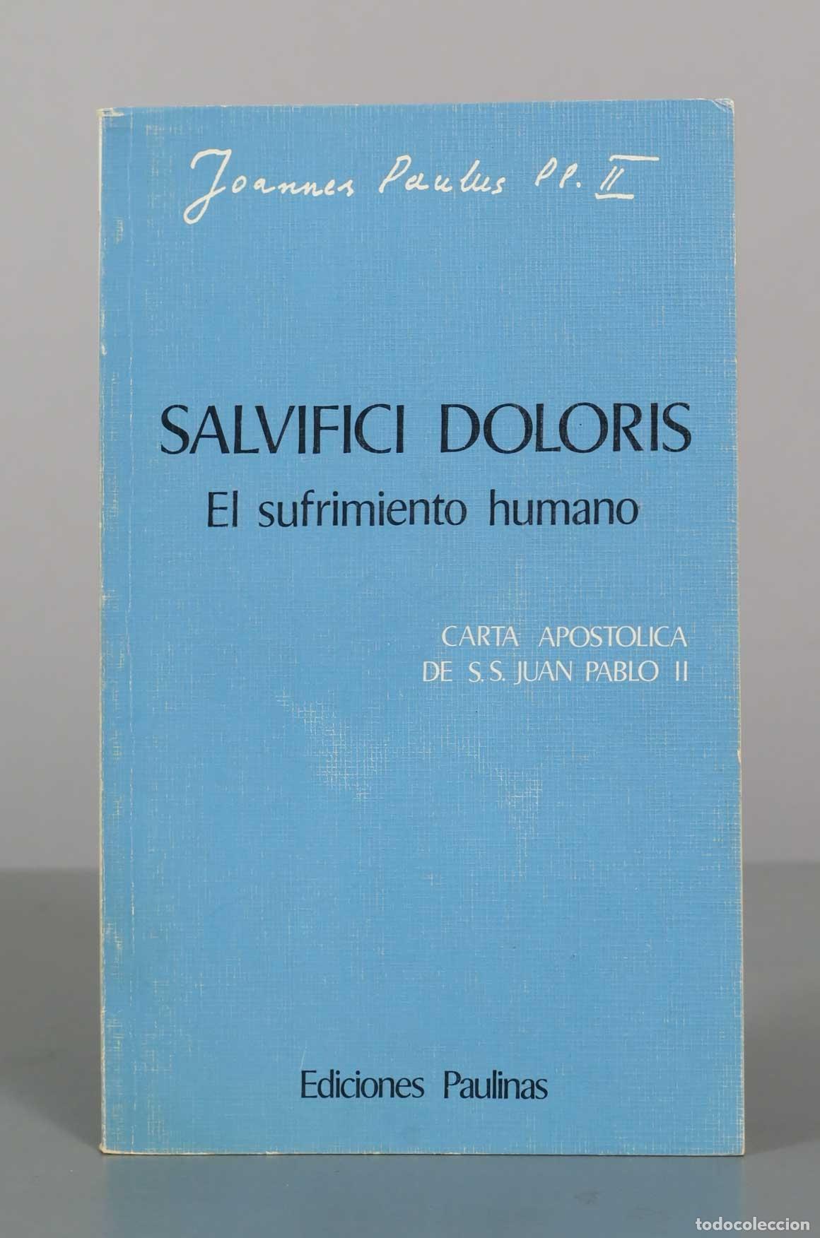 Libros de segunda mano: Salvifici doloris: el sufrimiento humano: Carta apost&oacute;lica de S.S. Juan Pablo II - Ediciones Paulina