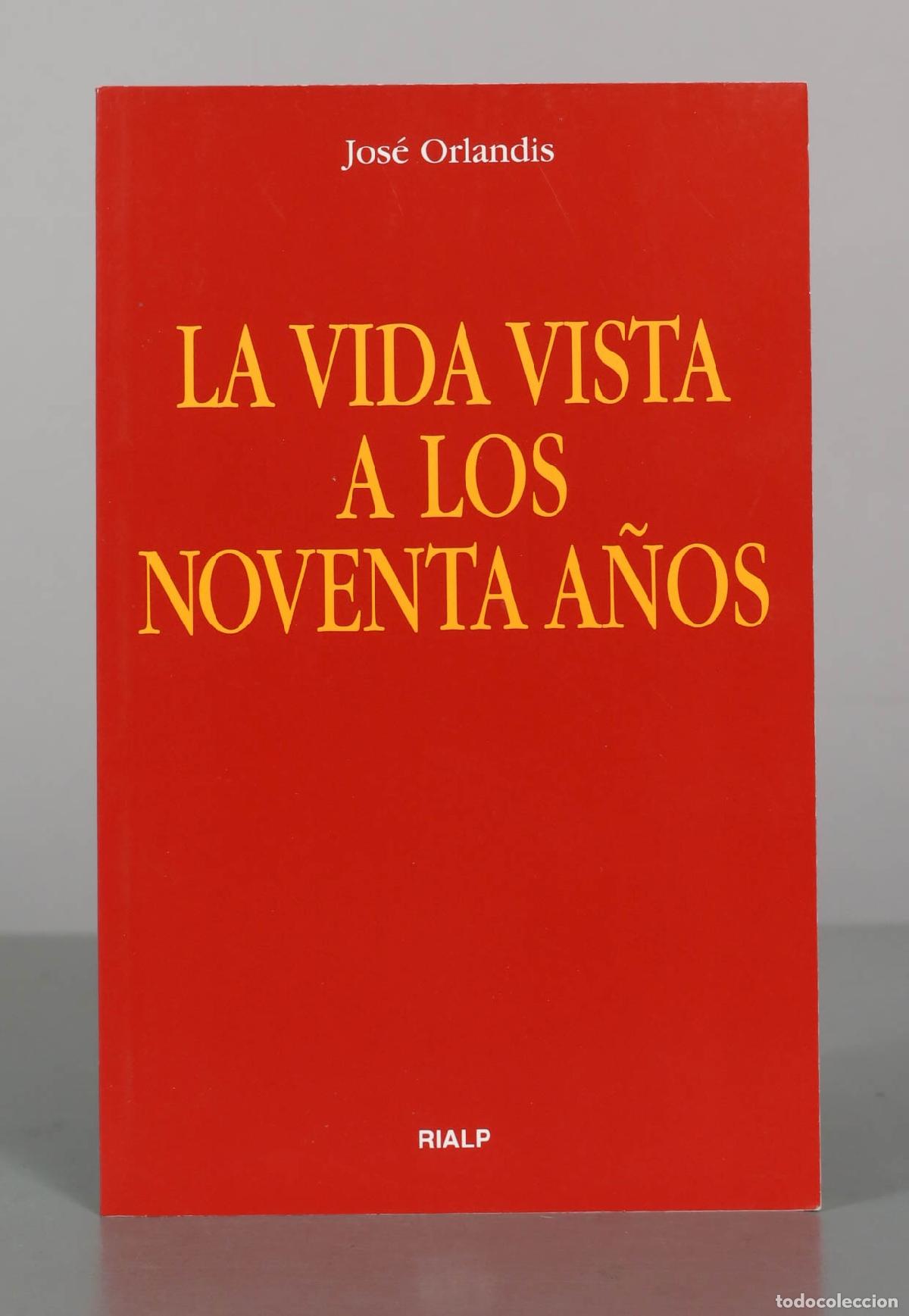 Libros de segunda mano: La vida vista a los noventa a&ntilde;os - Jos&eacute; Orlandis - Editorial Rialp