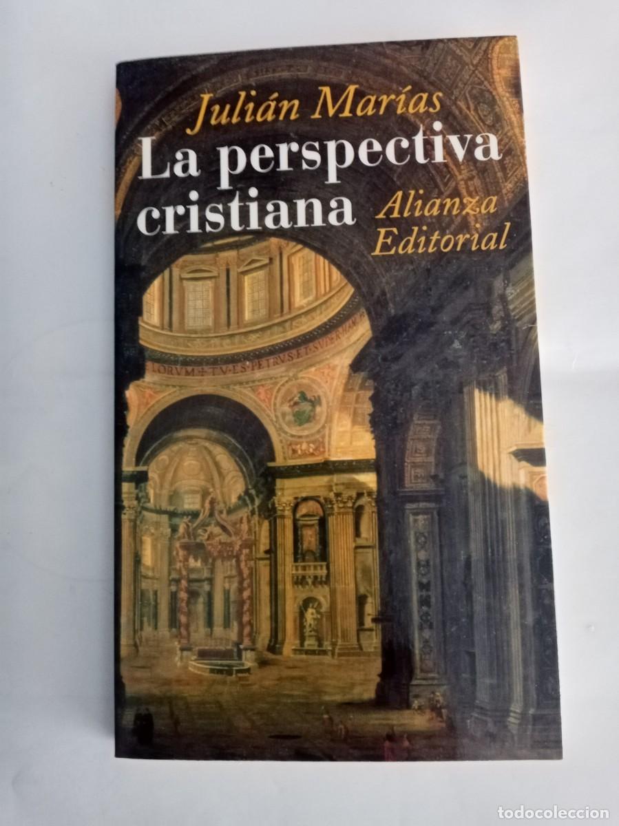 Libros de segunda mano: LA PERSPECTIVA CRISTIANA . Juli&aacute;n Mar&iacute;as ( ALIANZA EDITORIAL )