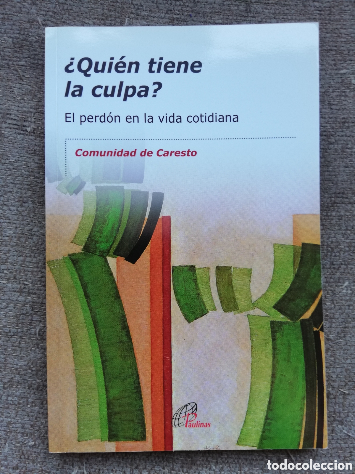 Gebrauchte B&uuml;cher: &iquest;Qui&eacute;n tiene la culpa?. El perd&oacute;n en la vida cotidiana. Comunidad de Caresto