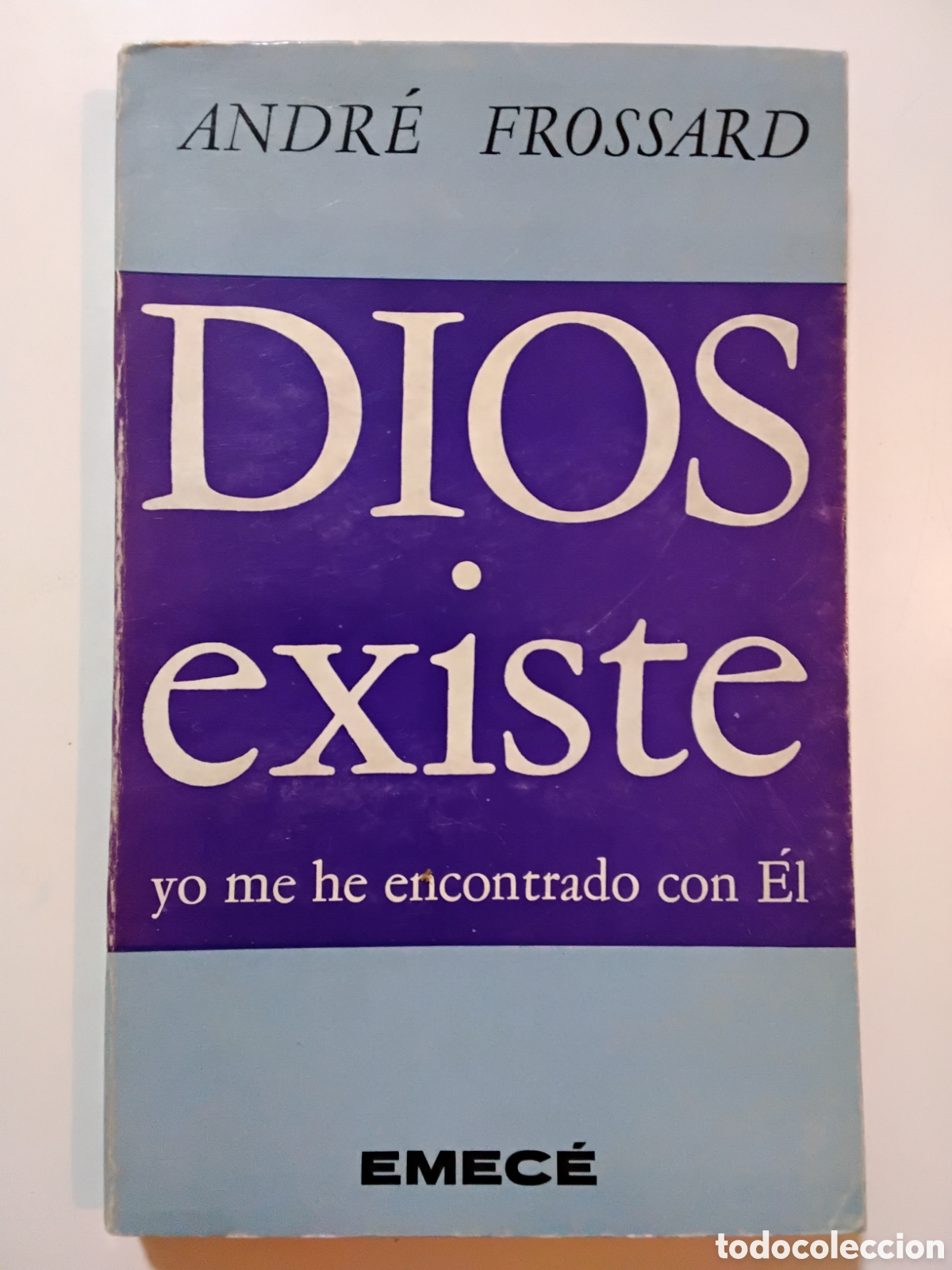 Libros de segunda mano: Andr&eacute; Frossard &ndash; Dios existe, yo me he encontrado con &Eacute;l &ndash; Emec&eacute; Editores &ndash; 1970