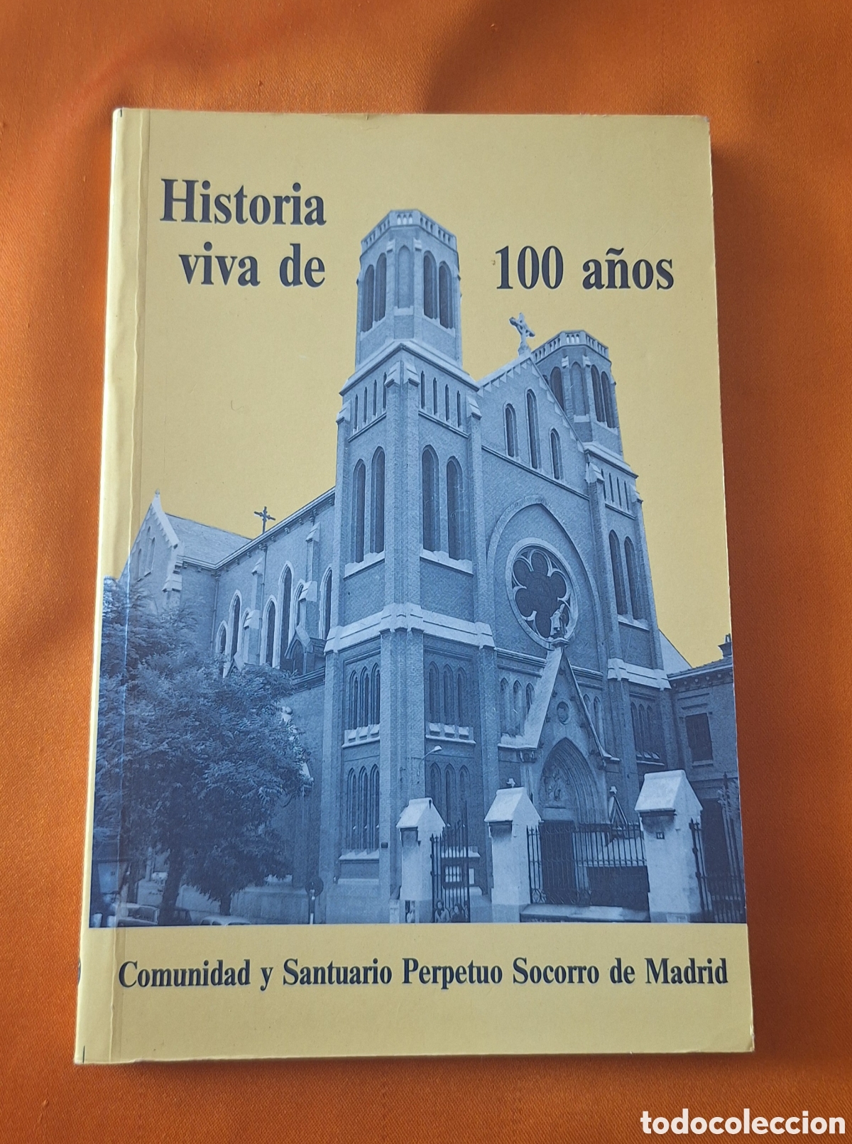 Libros de segunda mano: Libro Historia Viva de 100 a&ntilde;os - Comunidad y Santuario Perpetuo Socorro de Madrid