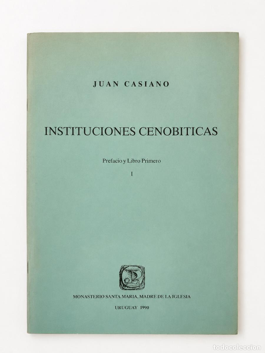 Libros de segunda mano: Juan Casiano &ndash; Instituciones cenob&iacute;ticas. Prefacio y Libro Primero I &ndash; LM