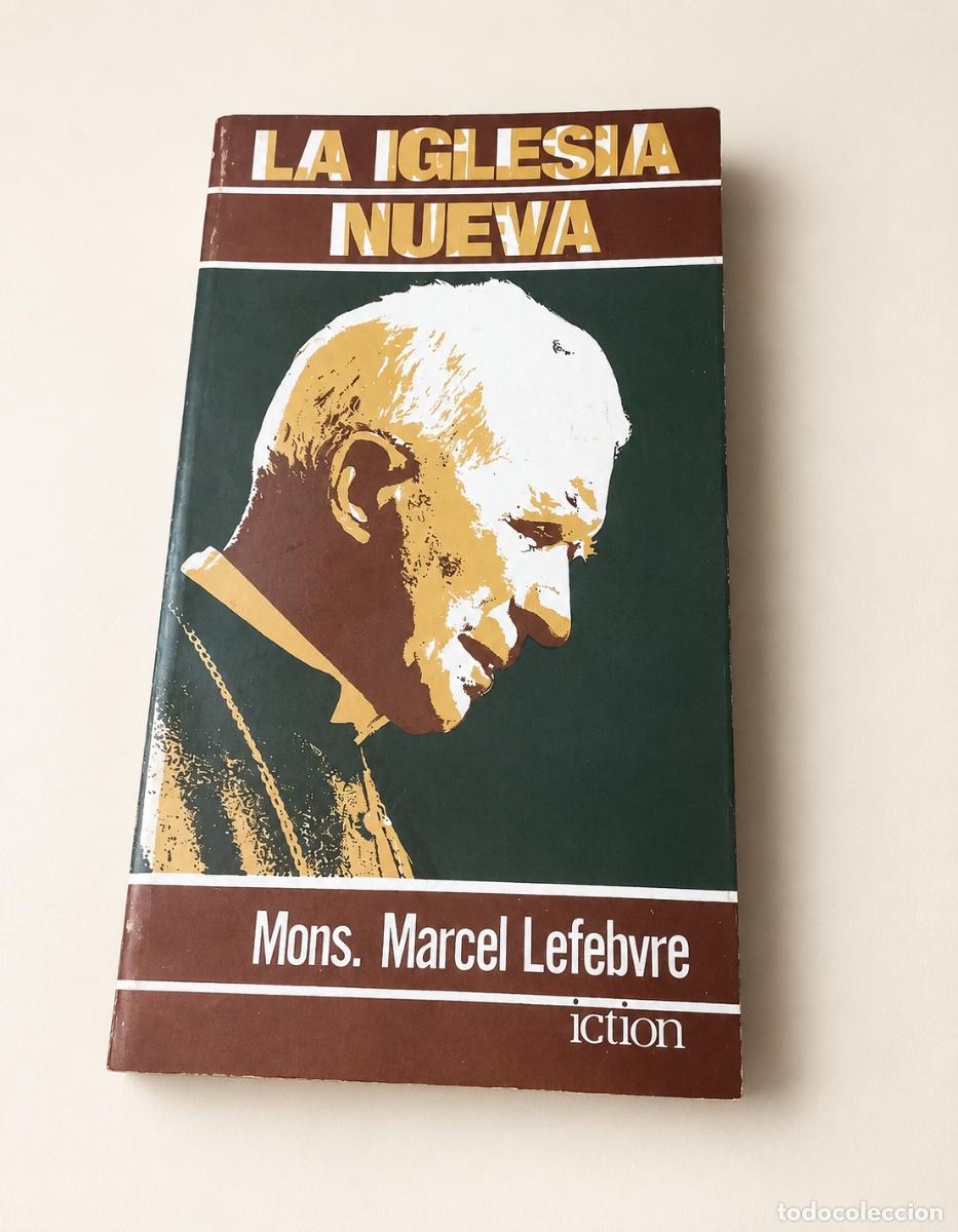 Libros de segunda mano: Mons. Marcel Lefebvre &ndash; La Iglesia Nueva &ndash; Iction &ndash; 1983 &ndash; LM