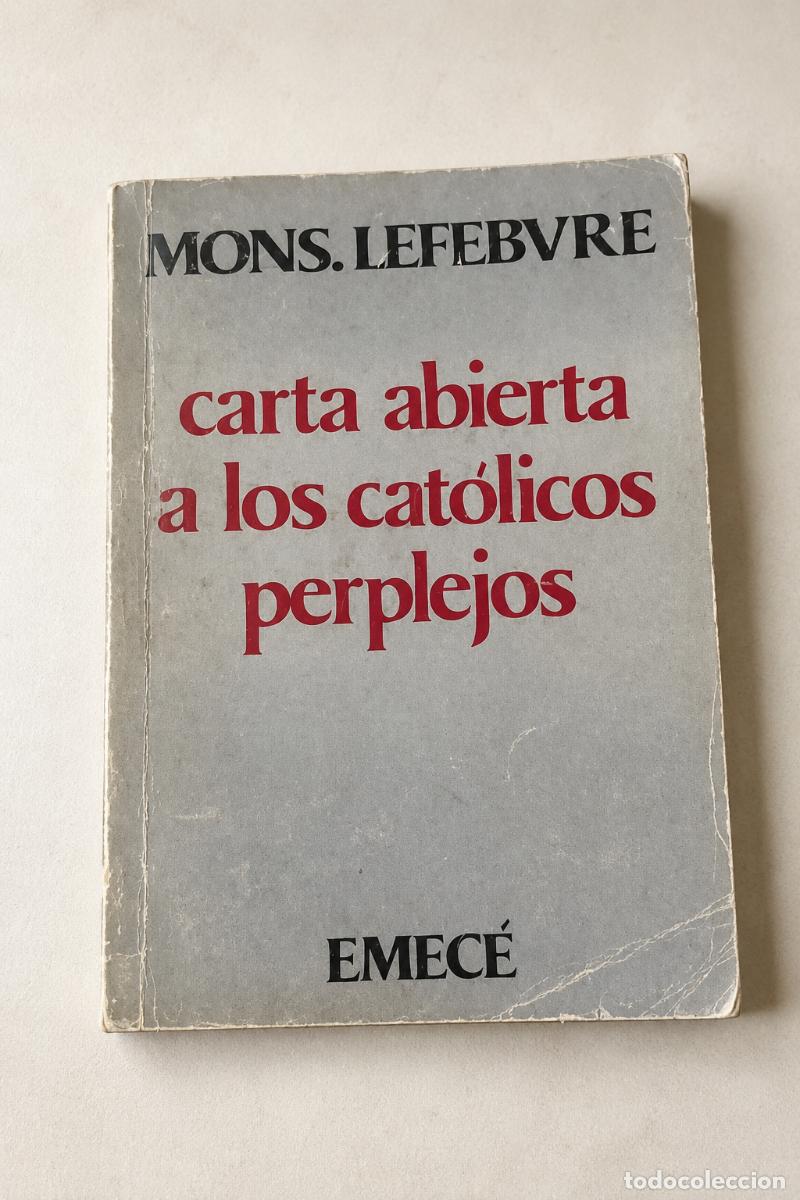 Libros de segunda mano: Marcel Lefebvre &ndash; Carta abierta a los cat&oacute;licos perplejos &ndash; Emec&eacute; &ndash; 1987 - LM