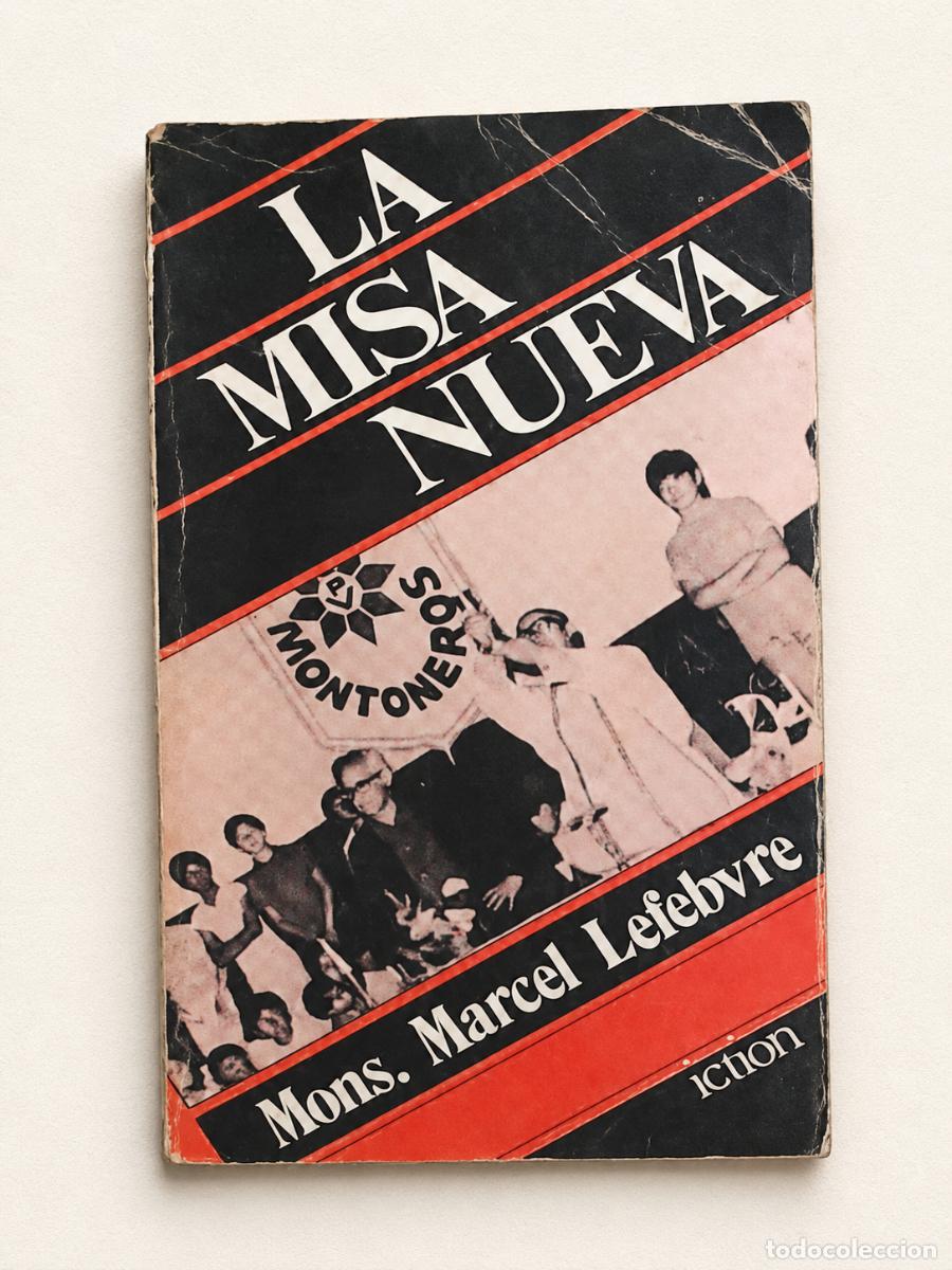 Libros de segunda mano: Mons. Marcel Lefebvre &ndash; La misa nueva &ndash; Iction &ndash; LM