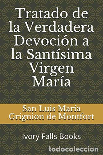Libros de segunda mano: Tratado de la Verdadera Devoci&oacute;n a la Sant&iacute;sima Virgen Mar&iacute;a