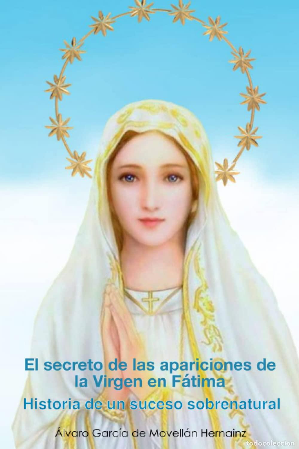 Gebrauchte B&uuml;cher: El secreto de las apariciones de la Virgen en F&aacute;tima: Historia de un suceso sobrenatural