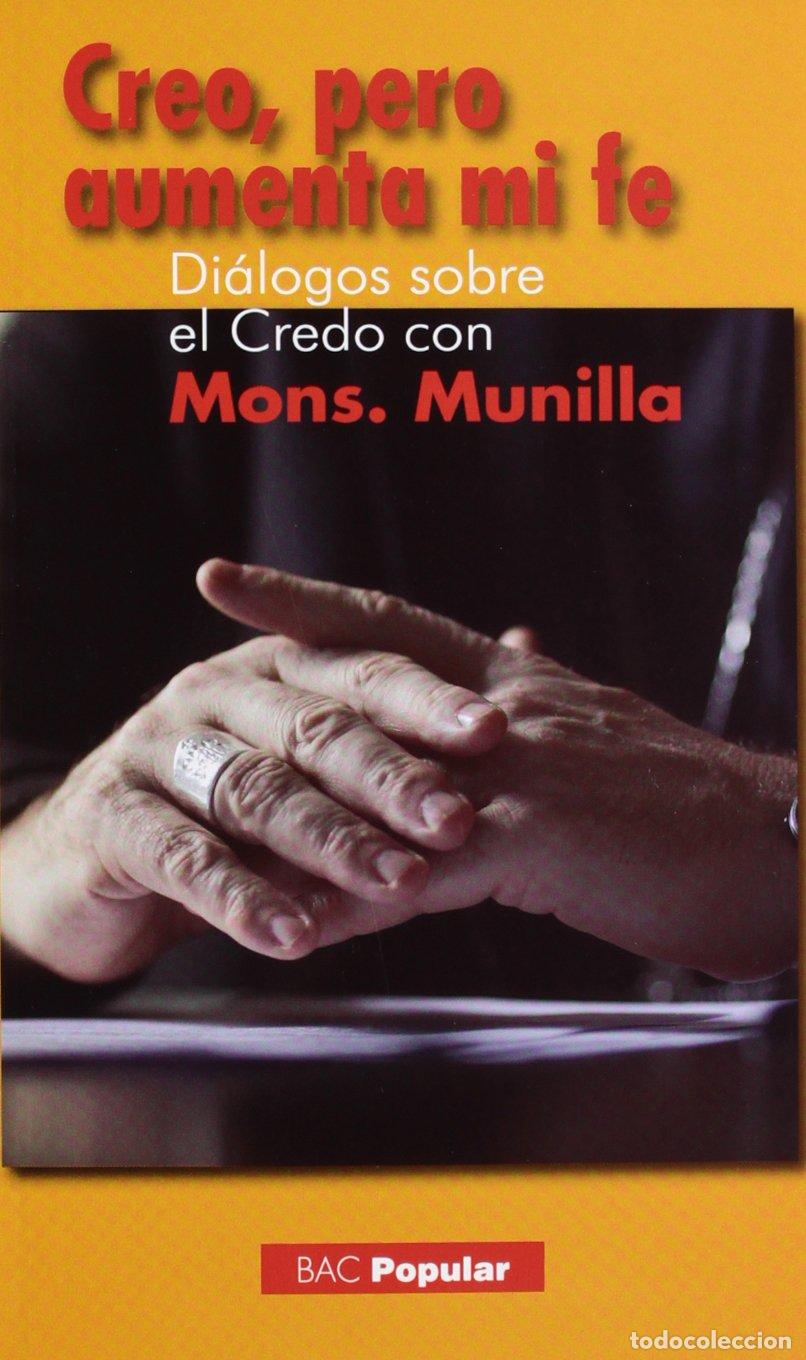 Libros de segunda mano: Creo, pero aumenta mi fe (Di&aacute;logos sobre el Credo con Mons. Munilla): Libro-entrevista con D. Jos&eacute; I
