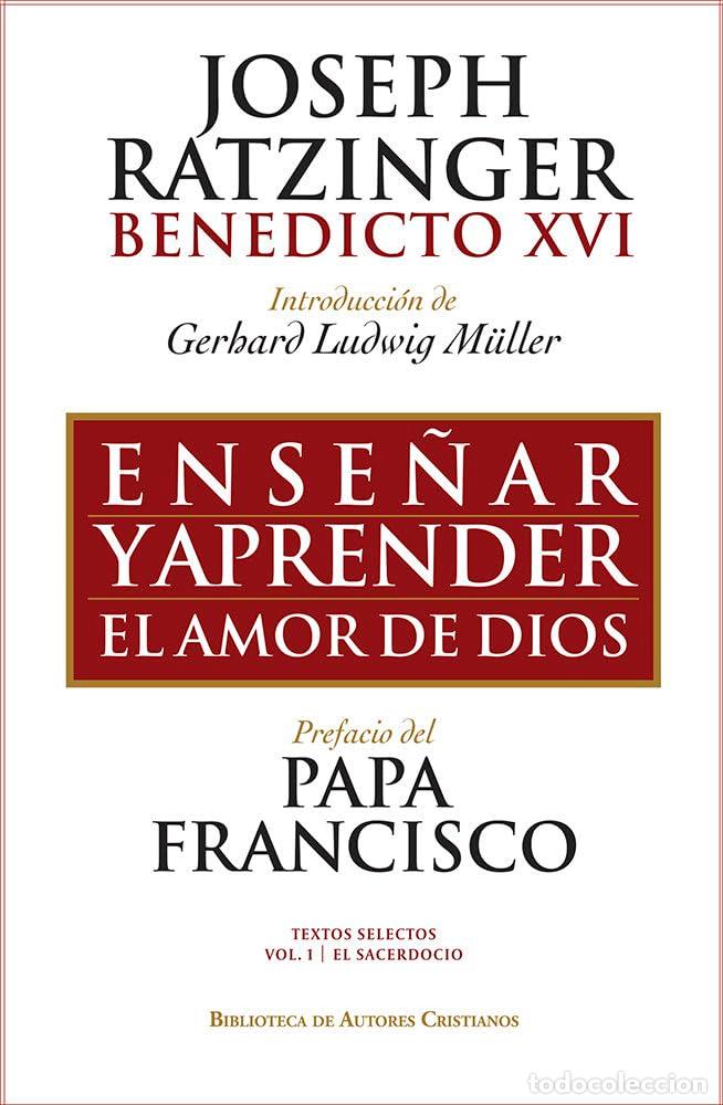 Libros de segunda mano: Ense&ntilde;ar y aprender el amor de Dios.: Con ocasi&oacute;n del 65.&ordm; aniversario de la ordenaci&oacute;n sacerdotal de