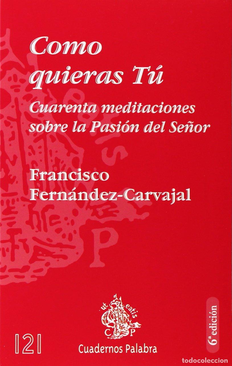 Gebrauchte B&uuml;cher: Como quieras T&uacute;: Cuarenta meditaciones sobre la Pasi&oacute;n del Se&ntilde;or (Cuadernos Palabra)