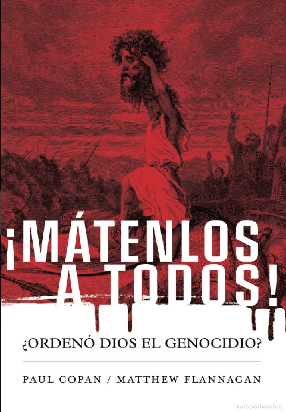 Gebrauchte B&uuml;cher: &iexcl;M&aacute;tenlos a todos!: &iquest;Orden&oacute; Dios el genocidio? (Coleccion Apologetica Kerigma)