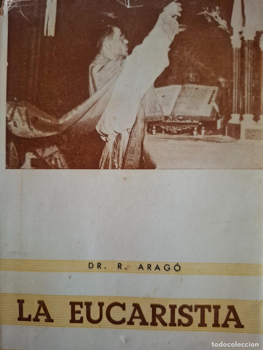 Libros de segunda mano: La Eucarist&iacute;a Dr Ricardo Arag&oacute; - Foto 1