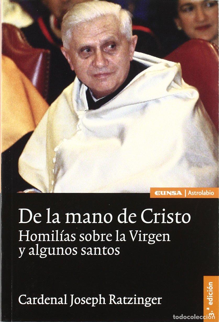 Libri di seconda mano: De la mano de Cristo: homil&iacute;as sobre la Virgen y algunos santos (Religi&oacute;n)