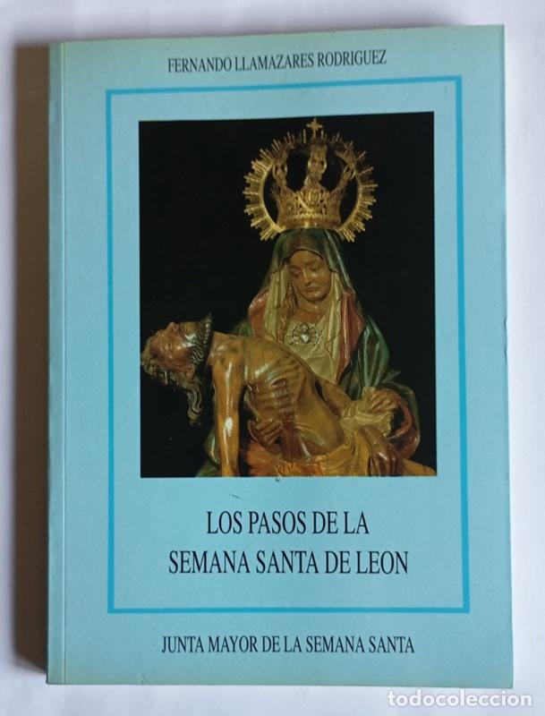 Libros de segunda mano: LOS PASOS DE LA SEMANA SANTA DE LEON - FERNANDO LLAMAZARES RODRIGUEZ