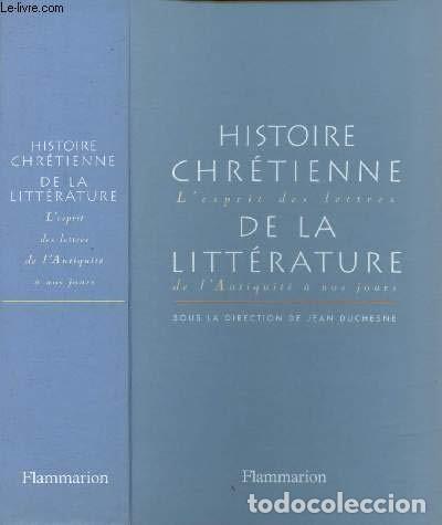 Libros de segunda mano: Histoire chretienne de la litterature: L' Esprit des lettres De l'Antiquit&eacute; a nos jours - Jean Duche