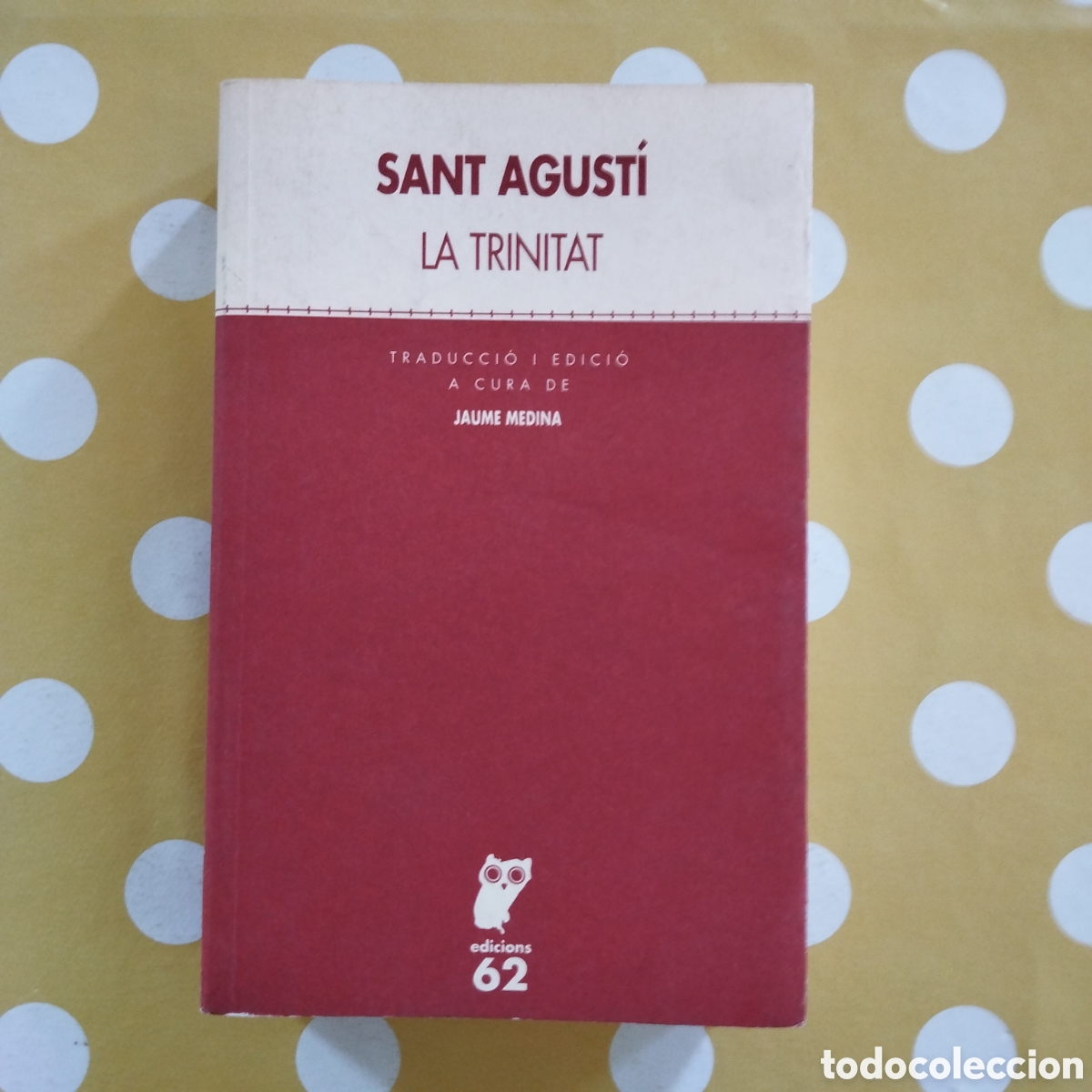 Libros de segunda mano: SANT AGUST&Iacute; LA TRINITAT JAUME MEDINA EDICIONS 62 TEXTOS FILOS&Ograve;FICS 2001