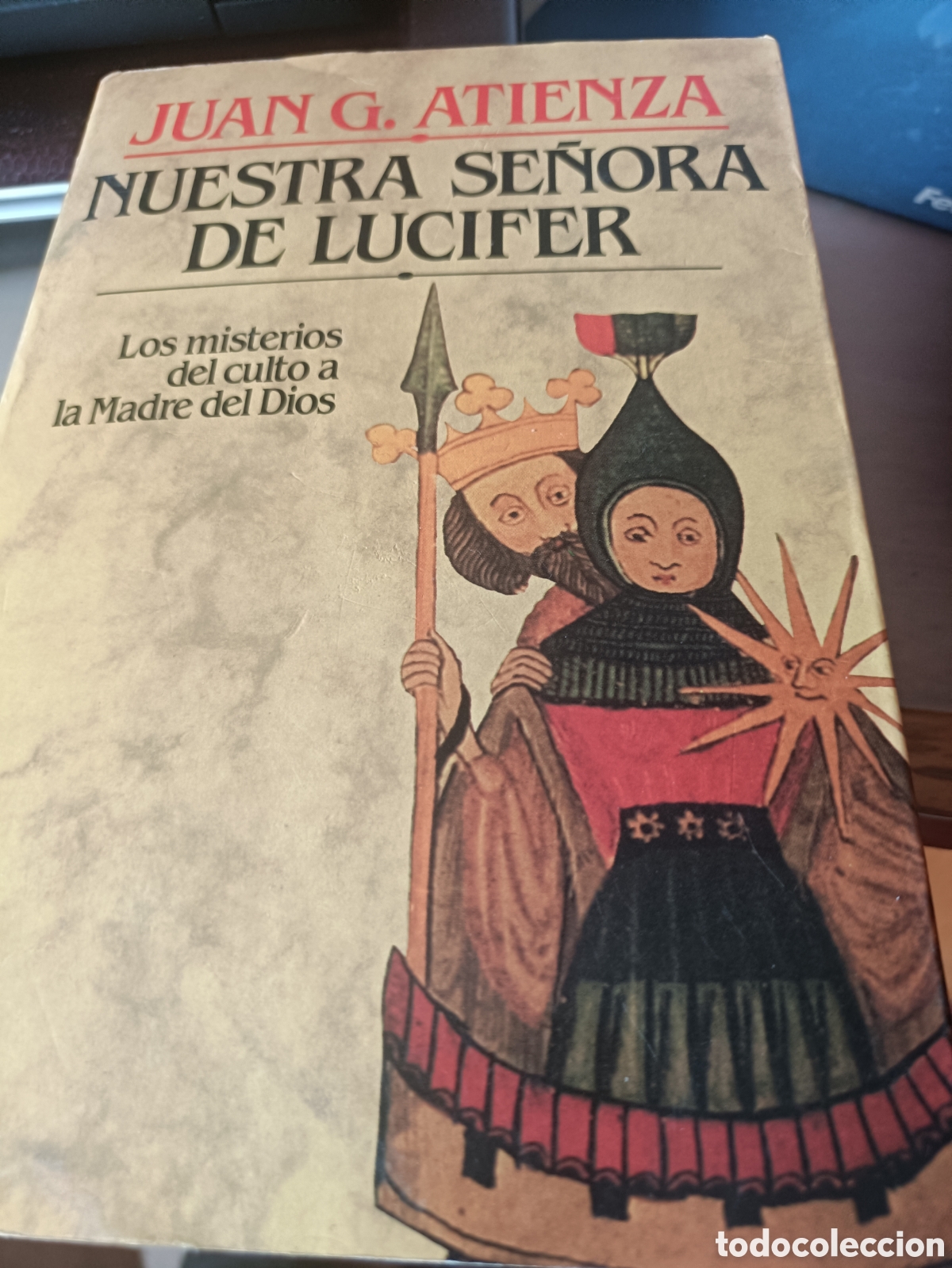 Libros de segunda mano: Nuestra se&ntilde;ora de Lucifer los misterios del culto a la Madre de Dios Juan G Atienza