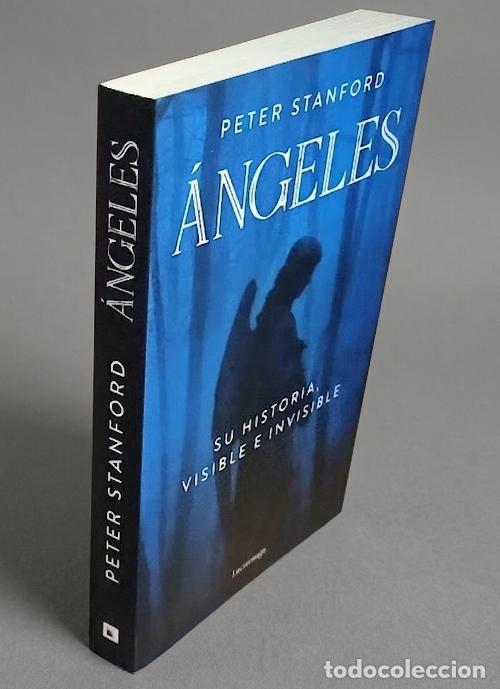 Libros de segunda mano: ANGELES. SU HISTORIA VISIBLE E INVISIBLE. EL ROL DE LOS ANGELES EN LA VIDA ESPIRITUAL.