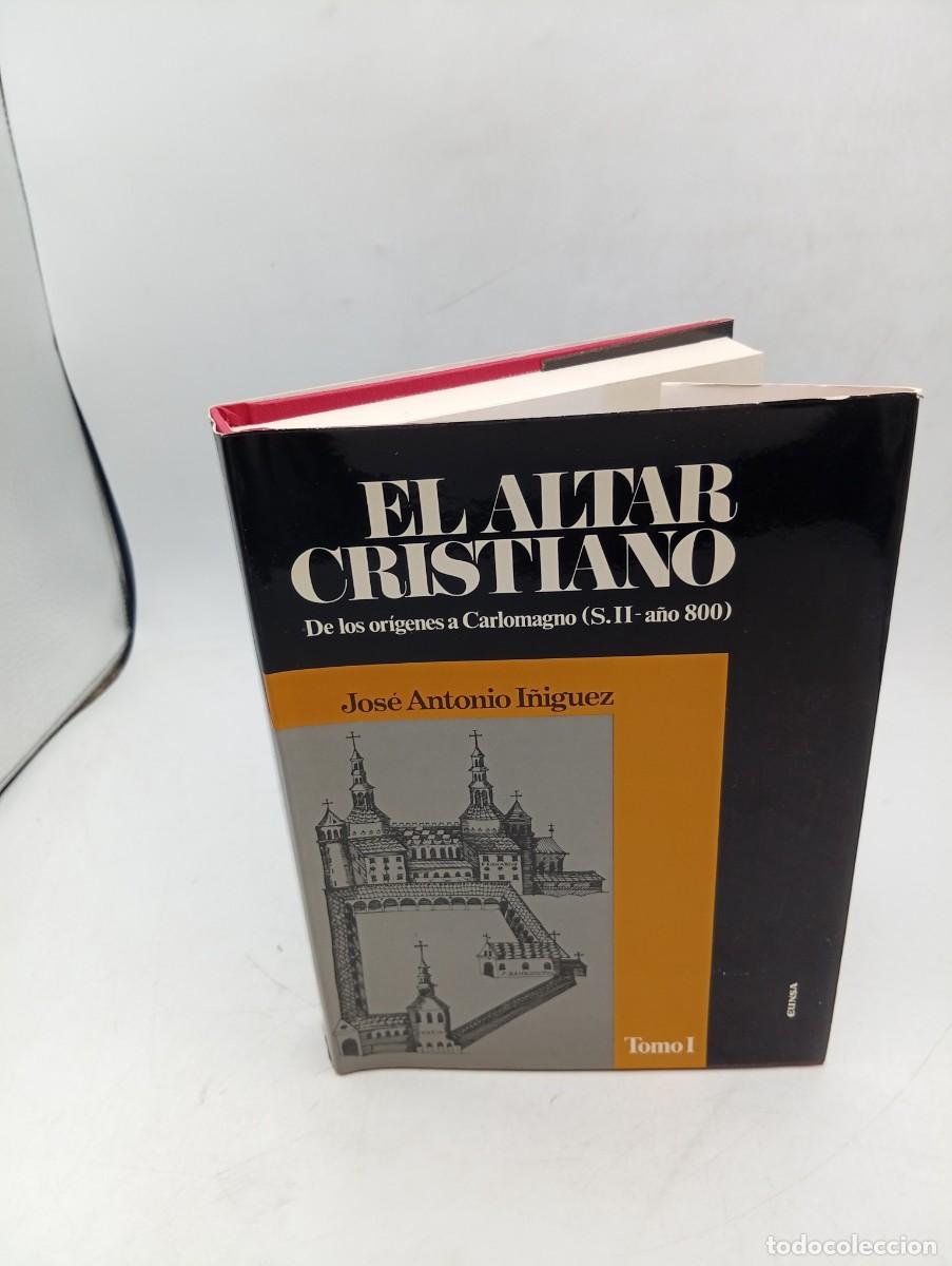 Libros de segunda mano: EL ALTAR CRISTIANO. DE LOS ORIGENES A CARLOMAGNO (S.II-A&Ntilde;O 800). JOSE A. I&Ntilde;IGUEZ. 1978. PAGS : 370.