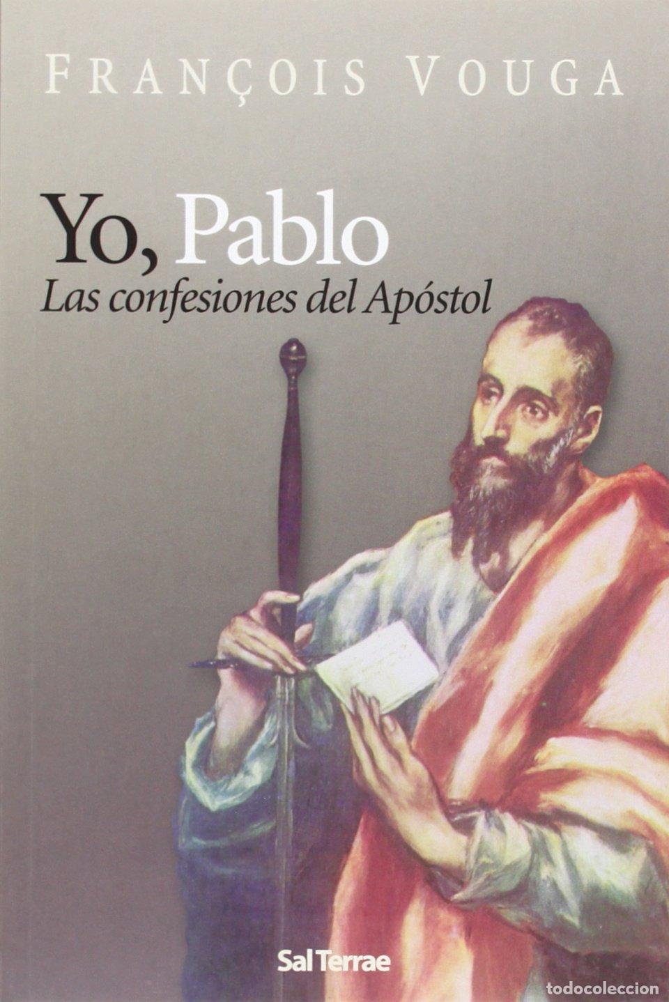 Libros de segunda mano: Yo. Pablo. Las confesiones Del Apostol: 105 (Servidores y Testigos)
