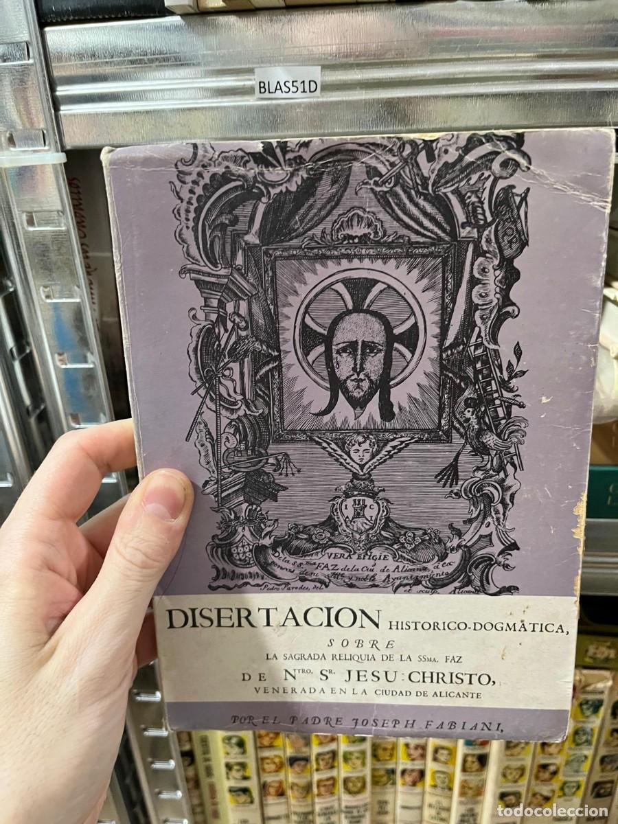 Libros de segunda mano: BLAS51D &ndash; Disertaci&oacute;n hist&oacute;rico-dogm&aacute;tica sobre la Sagrada Reliquia de la SSma. Faz de Nuestro Sr. J