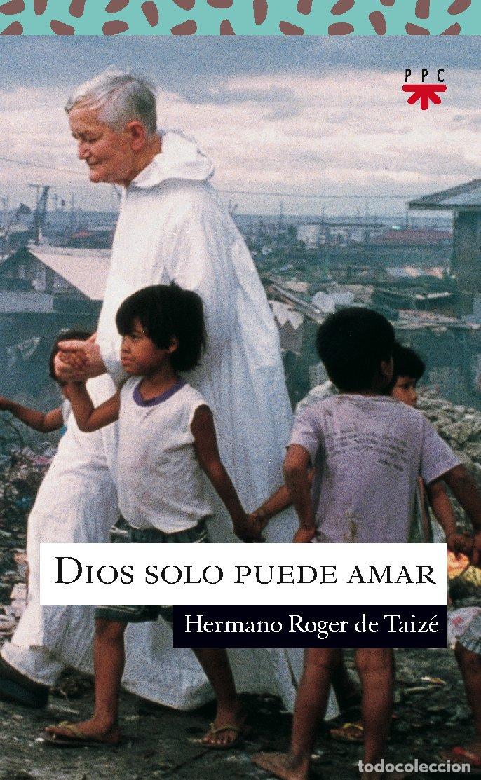 Libros de segunda mano: Dios Solo Puede Amar: 114 (Sauce)