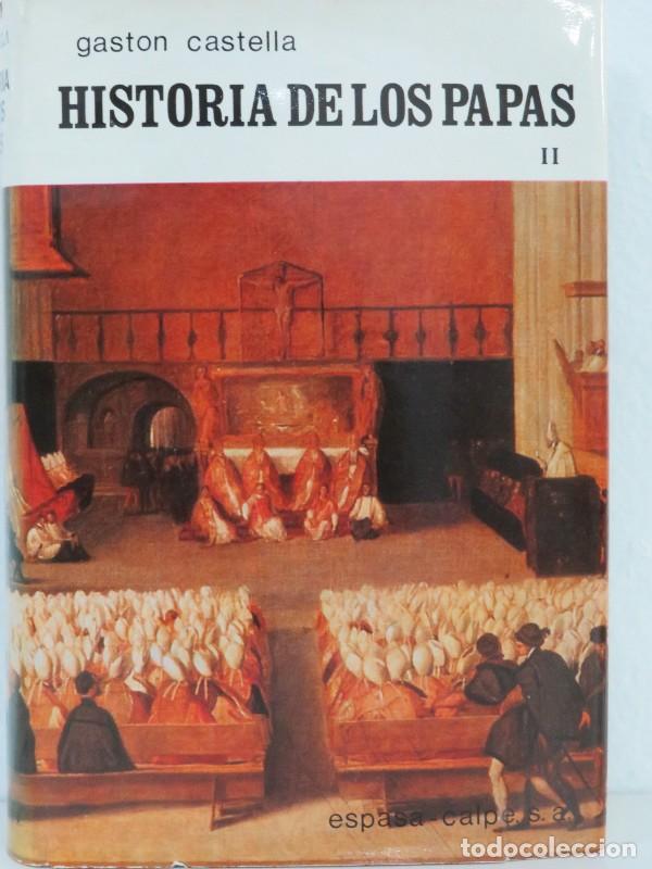 Libros de segunda mano: Historia de los papas II - Gaston Castella - Editorial Espasa-calpe - 1970