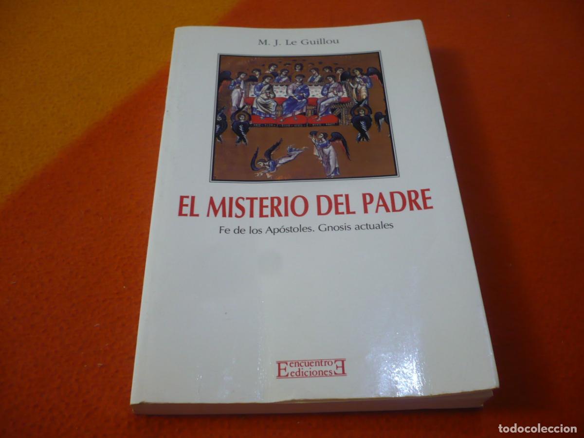 Libros de segunda mano: EL MISTERIO DEL PADRE FE DE LOS APOSTOLES GNOSIS ACTUALES ( LE GUILLOU ) TEOLOGIA RELIGION ESPIRITU