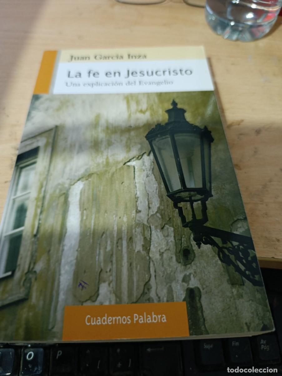 Gebrauchte B&uuml;cher: LA FE EN JESUCRISTO. JUAN GARCIA INZA. UNA EXPLICACION DEL EVANGELIO. EST3B2