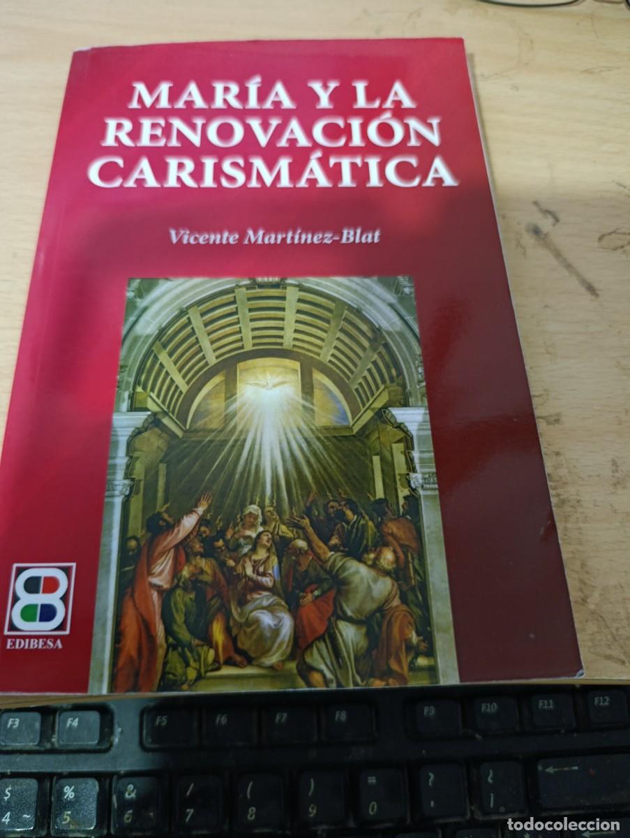 Libros de segunda mano: MARIA Y LA RENOVACION CARISMATICA. VICENTE MARTINEZ BLAT. EST3B2