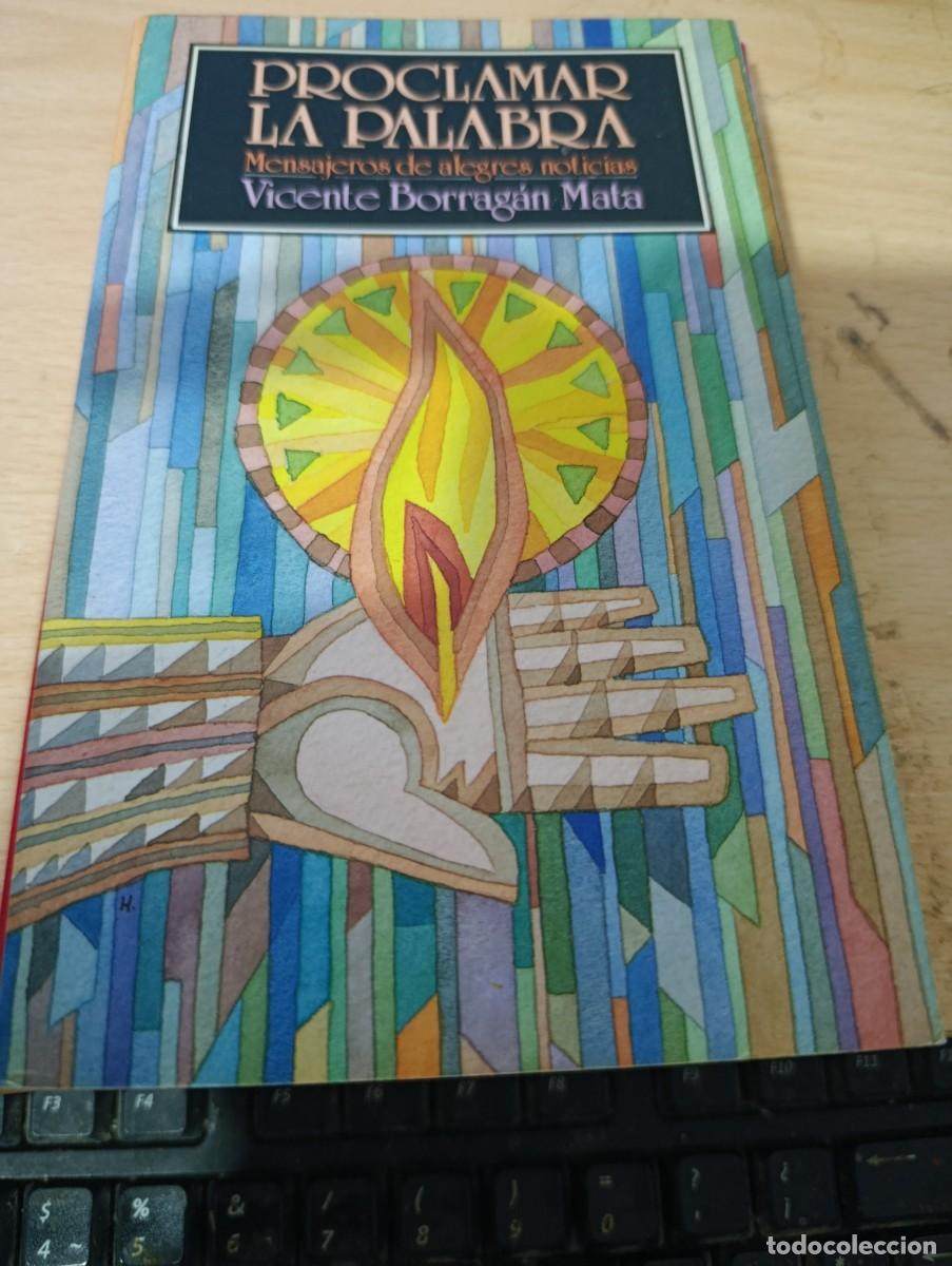 Libros de segunda mano: PROCLAMAR LA PALABRA. VICENTE BORRAG&Aacute;N MATA. EST3B2