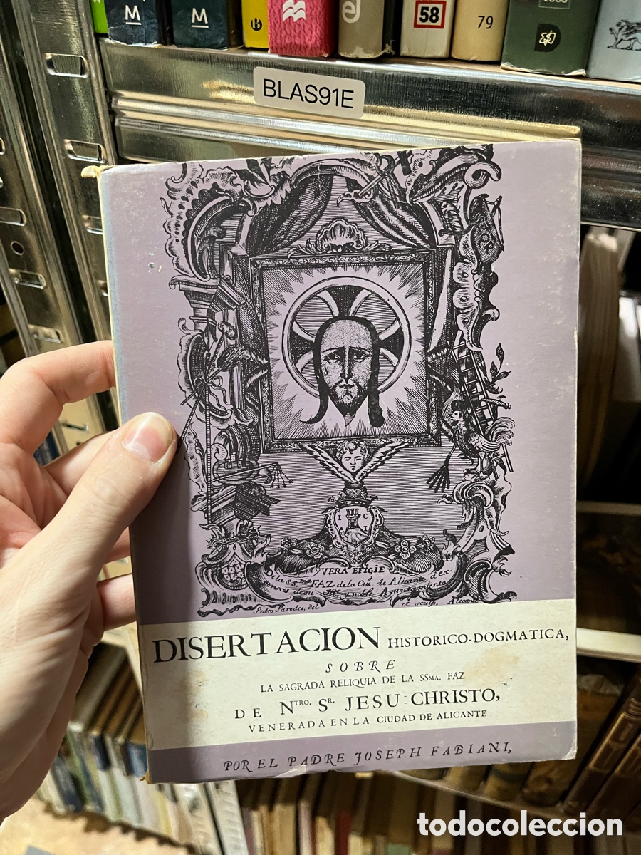 Libros de segunda mano: BLAS91E &ndash; Disertaci&oacute;n hist&oacute;rico-dogm&aacute;tica sobre la Sagrada Reliquia de la SSma. Faz de Nuestro Sr. J