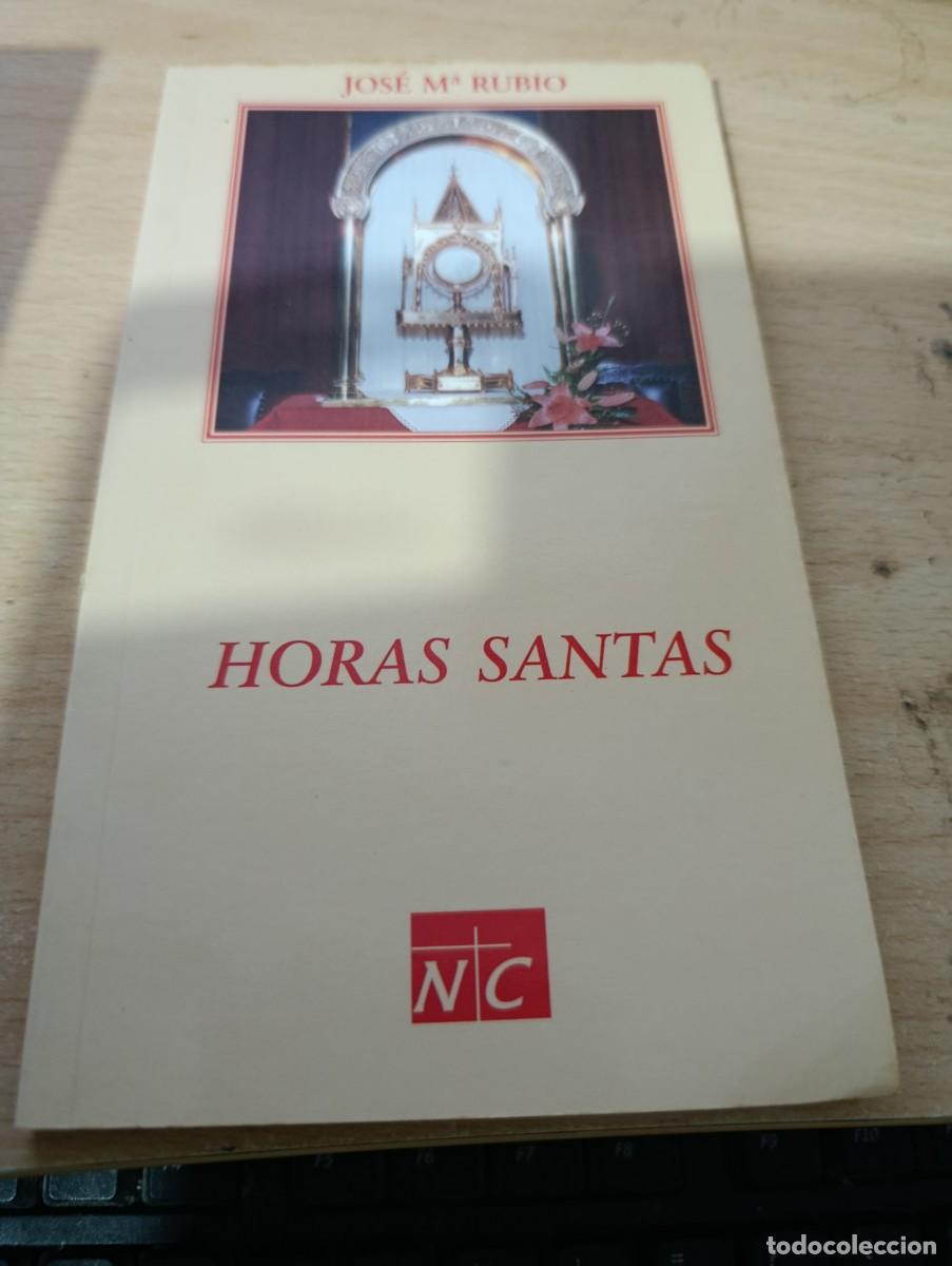 Libros de segunda mano: HORAS SANTAS. JOSE M&ordf; RUBIO. EST5B2